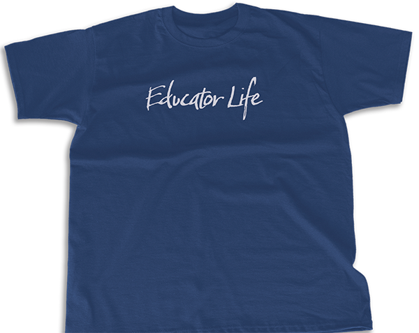 Educator Life T-Shirt