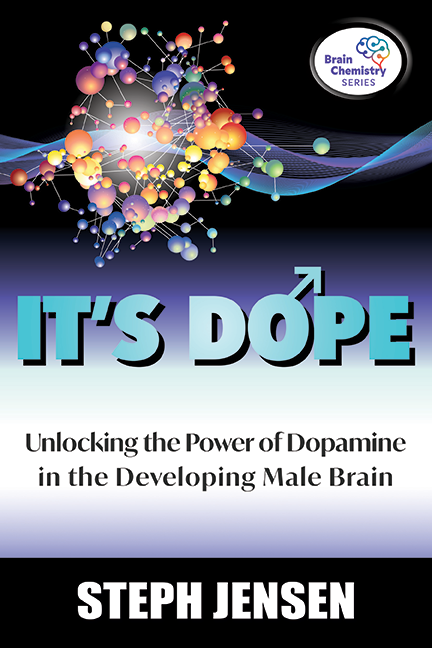 It's Dope: Unlocking the Power of Dopamine in the Developing Male Brain