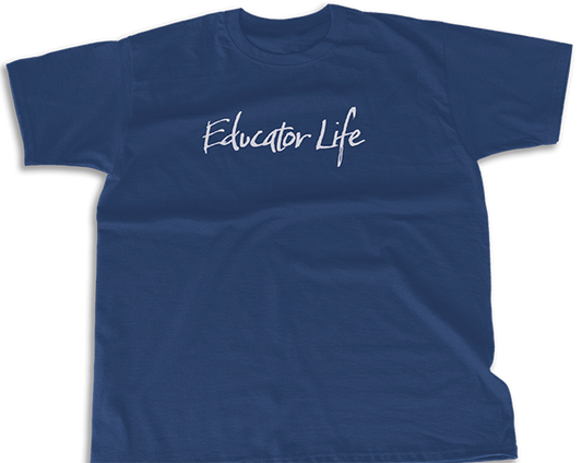 Educator Life T-Shirt